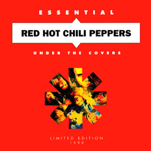 Under the Covers: Essential Red Hot Chili Peppers by Red Hot Chili Peppers, album cover
