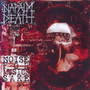 Noise for Music’s Sake by Napalm Death, album cover