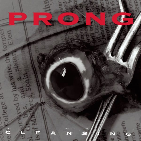Prong: Cleansing