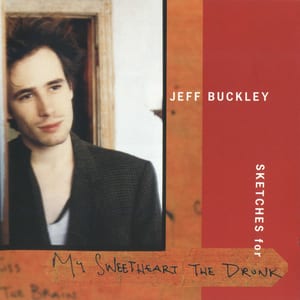 Sketches for My Sweetheart the Drunk by Jeff Buckley, album cover