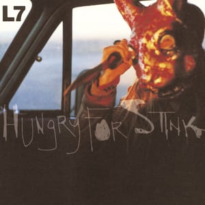 Hungry for Stink by L7, album cover