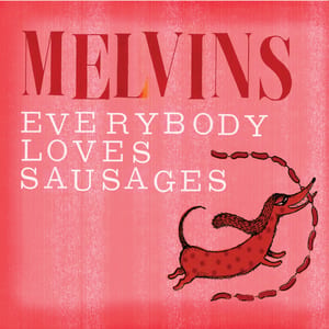 Everybody Loves Sausages by Melvins, album cover