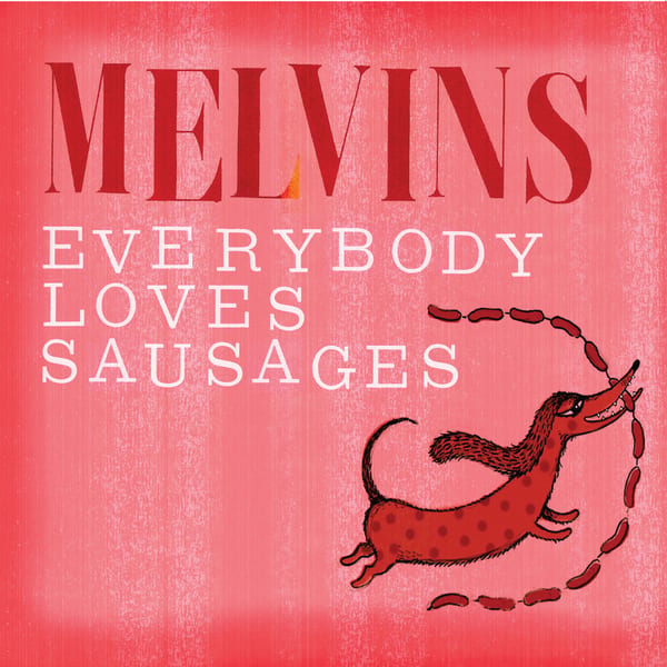 Everybody Loves Sausages by Melvins, album cover