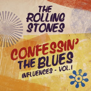 Confessin’ the Blues (Influences – Vol. 1) by The Rolling Stones, album cover