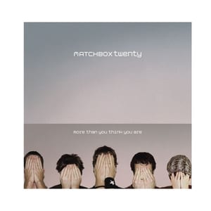 More Than You Think You Are by Matchbox Twenty, album cover