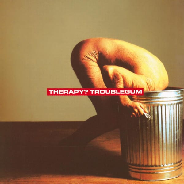 Troublegum by Therapy?, album cover