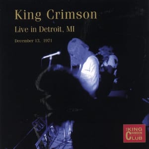 Live in Detroit, MI, December 13, 1971 by King Crimson, album cover