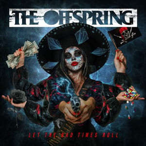 Let the Bad Times Roll by The Offspring, album cover