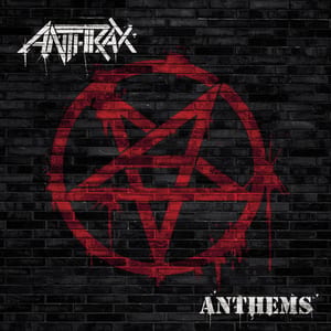 Anthems by Anthrax, album cover