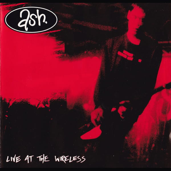 Live at the Wireless by Ash, album cover