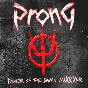 Power of the Damn MiXXXer by Prong, album cover