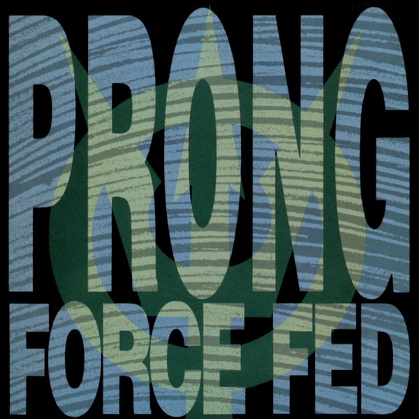 Force Fed by Prong, album cover