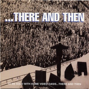 …There and Then by Oasis, album cover