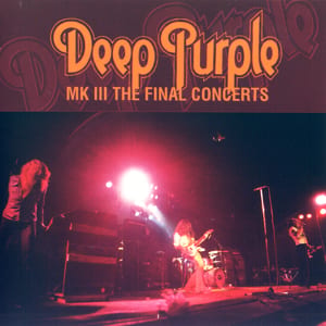 Deep Purple Mk III: The Final Concerts by Deep Purple, album cover