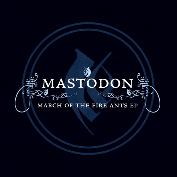 March of the Fire Ants EP by Mastodon, album cover