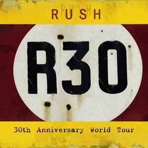 R30: 30th Anniversary World Tour by Rush, album cover