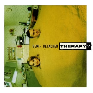 Semi‐Detached by Therapy?, album cover