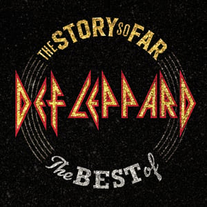 The Story So Far: The Best of Def Leppard by Def Leppard, album cover