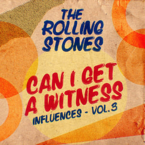 Can I Get a Witness (Influences – Vol. 3) by The Rolling Stones, album cover