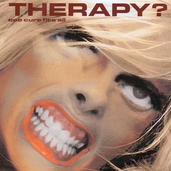 One Cure Fits All by Therapy?, album cover