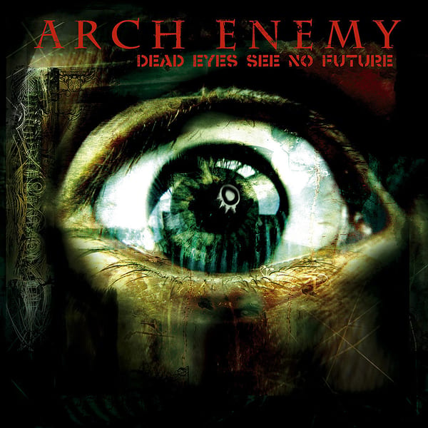 Dead Eyes See No Future EP by Arch Enemy, album cover