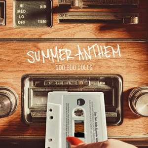 Summer Anthem by Goo Goo Dolls, album cover
