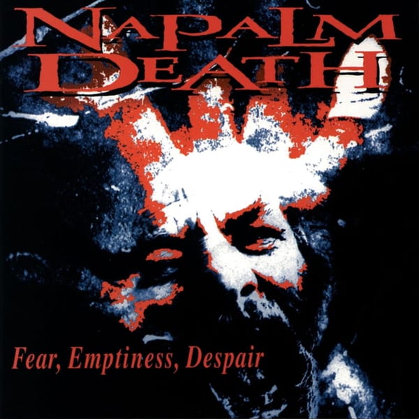 Fear, Emptiness, Despair by Napalm Death, album cover