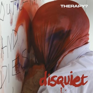 Disquiet by Therapy?, album cover