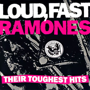 Loud, Fast Ramones: Their Toughest Hits by Ramones, album cover