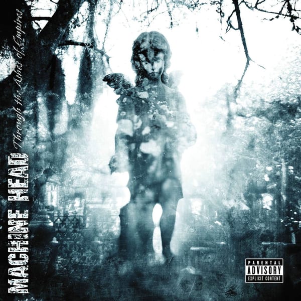 Through the Ashes of Empires by Machine Head, album cover