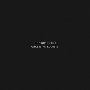 Ghosts VI: Locusts by Nine Inch Nails, album cover