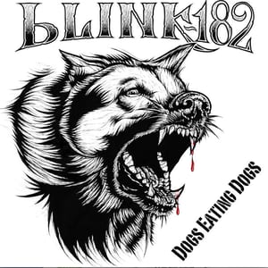 Dogs Eating Dogs by blink‐182, album cover