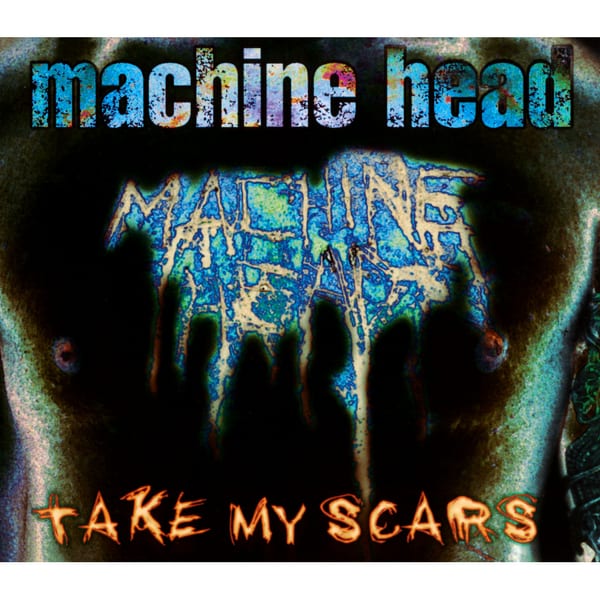 Take My Scars by Machine Head, album cover