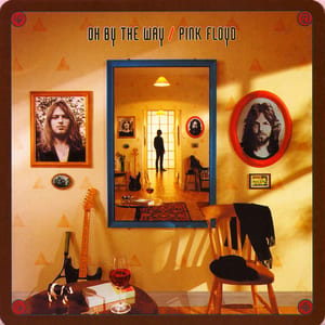 Oh by the Way by Pink Floyd, album cover