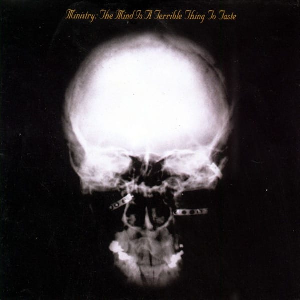 The Mind Is a Terrible Thing to Taste by Ministry, album cover