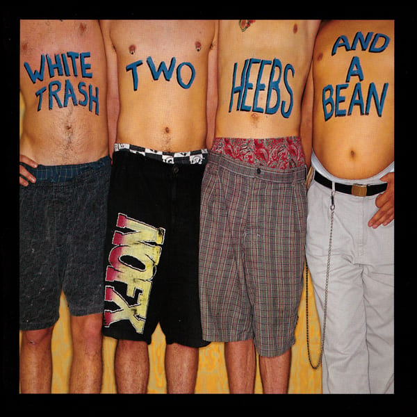 White Trash, Two Heebs and a Bean by NOFX, album cover
