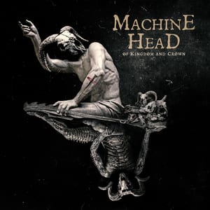 Of Kingdom and Crown by Machine Head, album cover