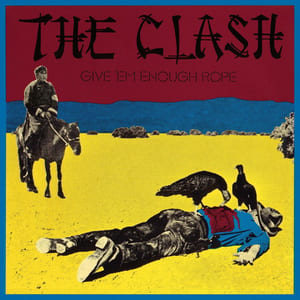 Give ’Em Enough Rope by The Clash, album cover