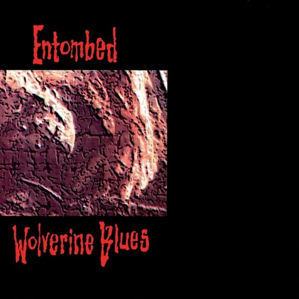 Wolverine Blues by Entombed, album cover