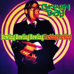 Bowling Bowling Bowling Parking Parking by Green Day, album cover